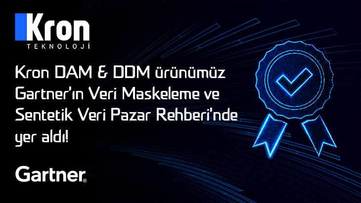 Kron DAM&DDM, Gartner'ın Veri Maskeleme ve Sentetik Veri için Pazar Rehberi'nde Yer Aldı