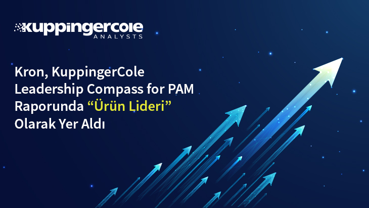 Kron PAM, KuppingerCole’un 2024 Ayrıcalıklı Erişim Yönetimi Liderlik Rehberi’nde “Ürün Lideri” Olarak Yer Aldı