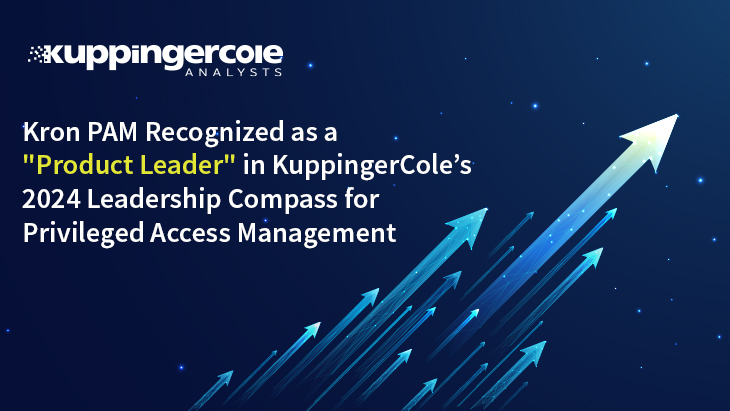 Kron PAM Recognized as a Product Leader in KuppingerCole’s 2024 Leadership Compass for PAM